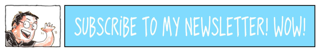 Subscribe to my newsletter! Wow!